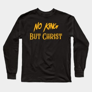 No King but Christ Long Sleeve T-Shirt